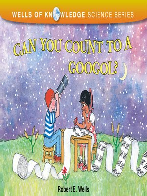 cover image of Can You Count to a Googol?